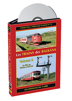 VIDEO RAIL EVASION N?27 Les trains des BALKANS