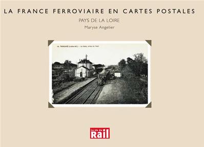[110123] La France ferroviaire en cartes postales. Pays de la Loire