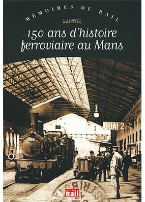 [110150] 150 ans d'histoire ferroviaire au Mans
