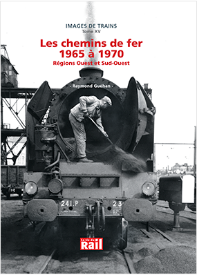 [110212] Images de trains. Tome 15. Les chemins de fer de 1965 à 1970. Régions Ouest et Sud-Ouest