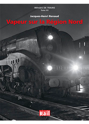 [110243] Images de trains. Tome 20. Vapeur sur la région Nord