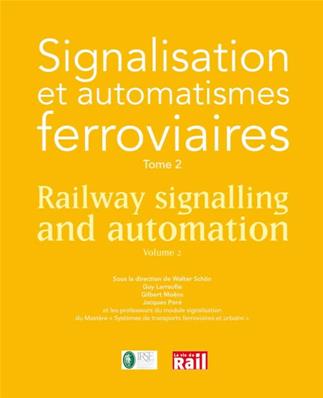 [110282] Signalisation et automatismes ferroviaires Tome 2 - Railway signalling and automation Volume 2