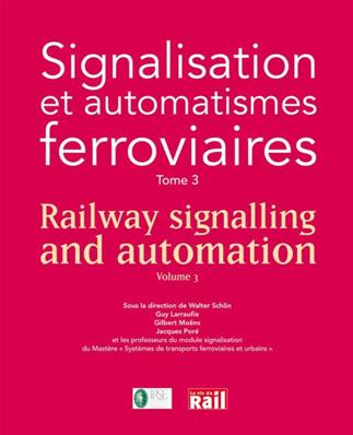 [110283] Signalisation et automatismes ferroviaires Tome 3 - Railway signalling and automation Volume 3