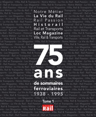 [110289] 75 ans de sommaires ferroviaires. Tome 1