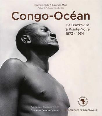 [121040] CONGO-OCEAN DE BRAZZAVILLE A POINTE-NOIRE 1873-1934