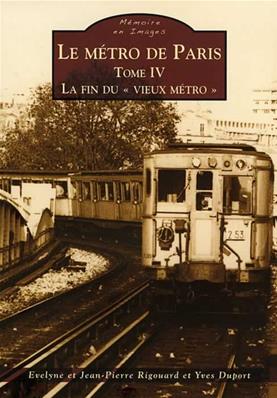[121056] LE METRO DE PARIS T.4 LA FIN DU VIEUX METRO