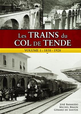 [121727] Les trains du col de Tende Volume 1 : 1858 - 1928