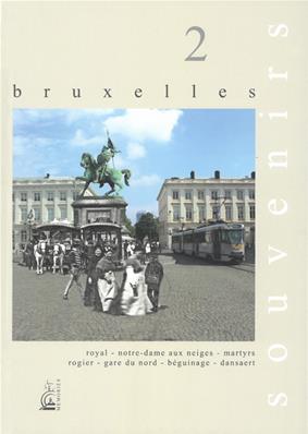 [140195] Bruxelles, Souvenirs de nos rues et de nos trams - Tome 2