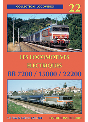 [328664] Locovidéo N°22 - Les locomotives électriques BB7200 / 15000 / 22200