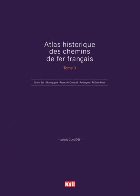 [110412] Atlas historique des chemins de fer français. Tome 3