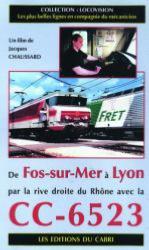 [328280] Locovision N°06 - De Fos-sur-Mer à Lyon par la rive droite du Rhône, avec la CC-6523