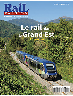 [419142] Hors-Série Rail Passion N°39 - Le rail dans le Grand Est. 1re partie