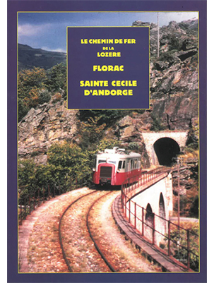 [140216] Le chemin de fer de la Lozère. Florac - Sainte Cécile d'Andorge 
