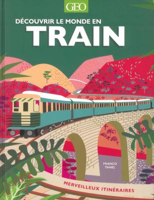 [121872] Découvrir le monde en train - Merveilleux Itinéraires 