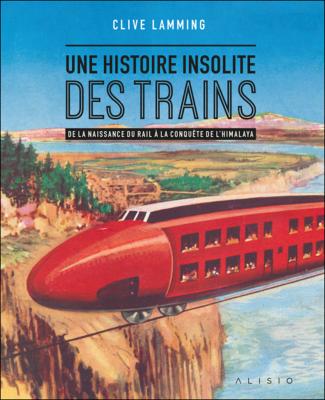 [121871] Une histoire insolite des trains